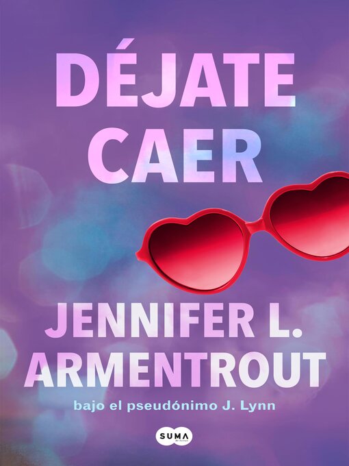 Title details for Déjate caer by Jennifer L. Armentrout - Available